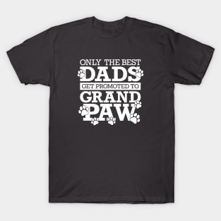 Only The Best Dads Get Promoted To Grandpaw T-Shirt